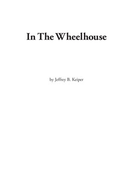 image: In The Wheelhouse: A Novel Title Page
